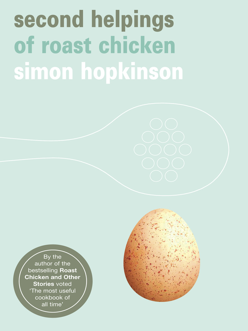 Title details for Second Helpings of Roast Chicken by Simon Hopkinson - Wait list